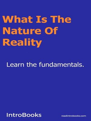 cover image of What is the Nature of Reality?